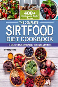 The Complete Sirtfood Diet Cookbook