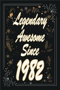 Legendary Awesome Since 1982 Notebook Birthday Gift