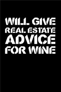 Will Give Real Estate Advice For Wine
