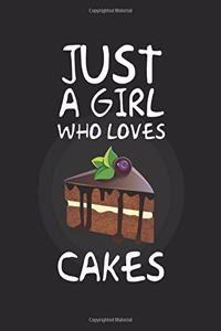 Just A Girl Who Loves cakes