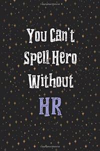 You Can't Spell Hero Without HR