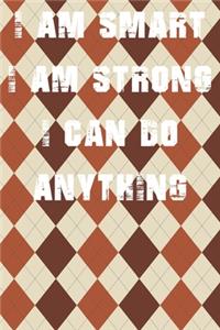I Am Smart. Strong and I Can Do Anything