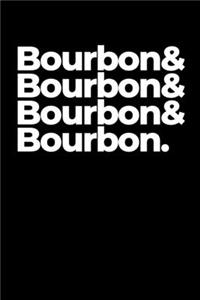 Bourbon & Bourbon & Bourbon & Bourbon.
