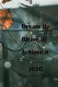 Dream It. Believe It. Achieve It 2020 New Year