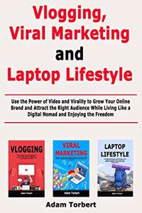 Vlogging, Viral Marketing and Laptop Lifestyle