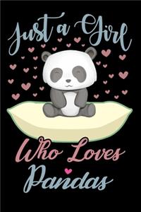 Just A Girl Who Loves Pandas Notebook: Cute Panda Lined Journal - Notebook Or Notepad For Kids and Women - Cute Pandas Lovers Gift For Girls (Lined, 6" x 9") 120 Pages