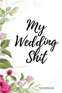 My Wedding Shit Notebook
