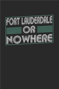 Fort Lauderdale or nowhere