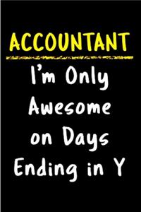 Accountant i'm only awesome on days ending in y