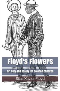 Floyd's Flowers; Or, Duty and Beauty for Colored Children