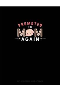 Promoted To Mom Again