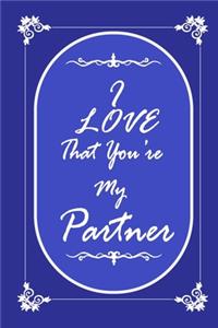 I Love That You Are My Partner journal notebook with 2020 Calendar Gift Book for Partner as a Journal Notebook with Calendar of 2020