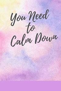 You Need to Calm Down Notebook