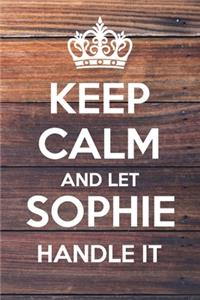 Keep Calm and Let Sophie Handle It