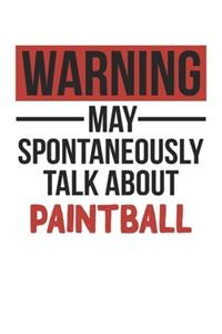 Warning May Spontaneously Talk About PAINTBALL Notebook PAINTBALL Lovers OBSESSION Notebook A beautiful