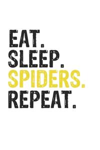 Eat Sleep Spiders Repeat Best Gift for Spiders Fans Notebook A beautiful