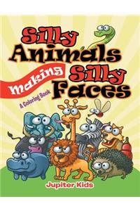 Silly Animals Making Silly Faces (A Coloring Book)