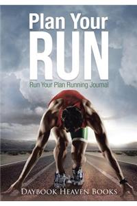 Plan Your Run, Run Your Plan Running Journal