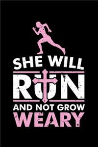 She Will Run and Grow Weary