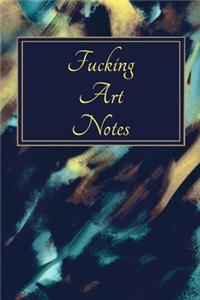 Fucking Art Notes