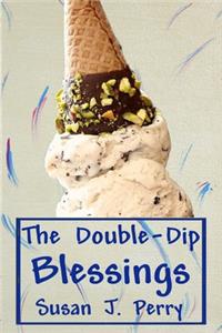 Double-Dip Blessings