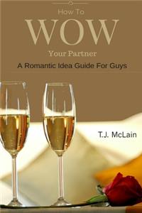 How to WOW Your Partner