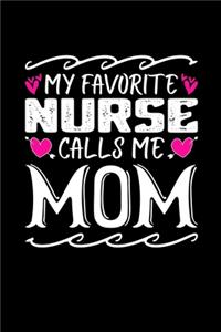 My Favorite Nurse Calls Me Mom