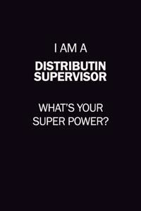 I Am A Distributin Supervisor, What's Your Super Power?