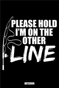 Please Hold I'M On The Other Line Notebook