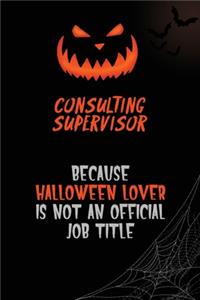 Consulting Supervisor Because Halloween Lover Is Not An Official Job Title