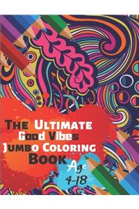 The Ultimate Good Vibes Jumbo Coloring Book Age 4-18