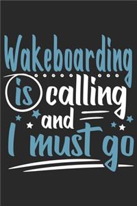 Wakeboarding Is Calling And I Must Go