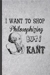 I Want to Shop Philosophizing but I Kant