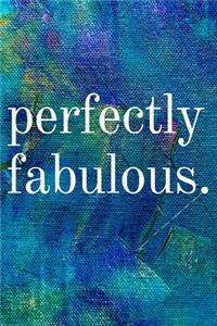 Perfectly Fabulous