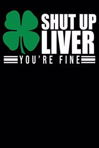 Shut Up Liver You're Fine