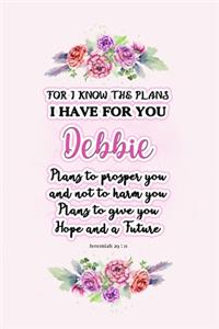 I know the plans I have for you Debbie
