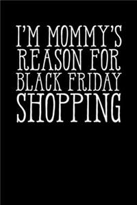 I'm Mommy's Reason For Black Friday Shopping