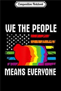 Composition Notebook: Gay Lesbian Pride We The People Means Everyone Journal/Notebook Blank Lined Ruled 6x9 100 Pages