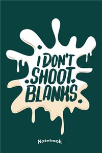 I Don't Shoot Blanks