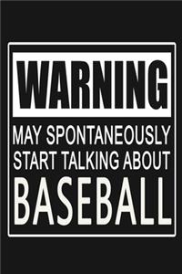Warning - May Spontaneously Start Talking About Baseball