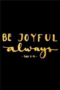Be Joyful Always Thes 5
