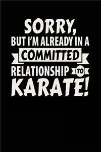 Sorry, But I'm Already In A Committed Relationship To Karate!