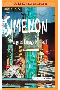 Maigret Enjoys Himself