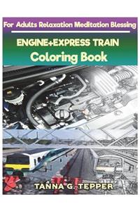 ENGINE+EXPRESS TRAIN Coloring book for Adults Relaxation Meditation Blessing