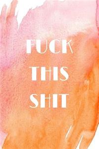 Fuck This Shit