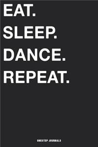 Eat Sleep Dance Repeat
