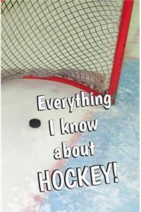 Everything I Know About Hockey