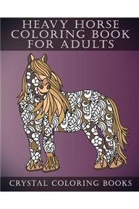 Heavy Horse Coloring Book For Adults