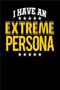 I Have an Extreme Persona