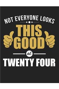 Not Everyone Looks This Good at Twenty Four